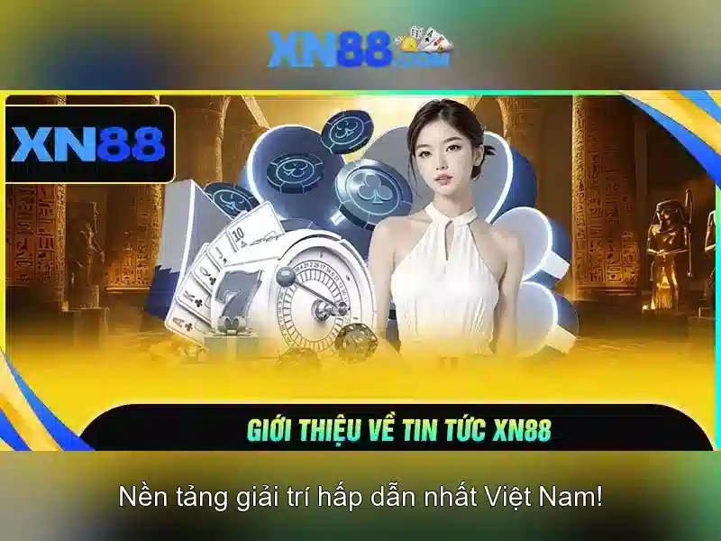 xn88: Tổng quan về nền tảng giải trí và cá cược 1 Đăng Nhập