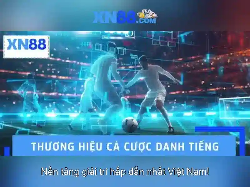 xn88: Nền tảng giải trí trực tuyến và trải nghiệm cá cược an toàn 1 Đăng Nhập
